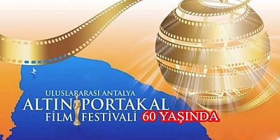 ANTALYA ALTIN PORTAKAL FİLM FESTİVALİ 60 YAŞINDA!