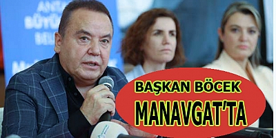 Başkan Böcek Manavgat’ı ziyaret etti 