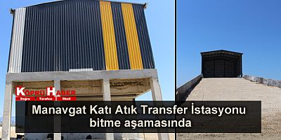 Manavgat Katı Atık Transfer İstasyonu bitme aşamasında